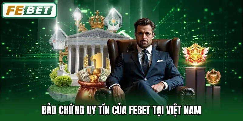 FEBET ⭐️ Link Vào FEBET.COM - Nhà Cái Thể Thao, Casino, Xổ Số T7/2026 12 Bảo chứng uy tín của Febet tại Việt Nam