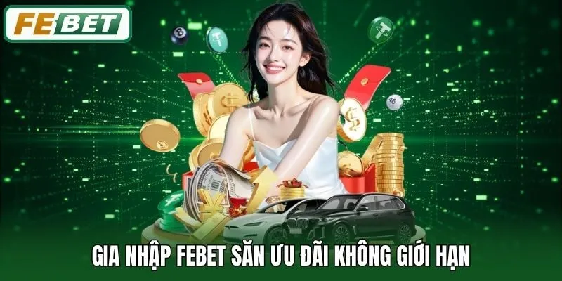 FEBET ⭐️ Link Vào FEBET.COM - Nhà Cái Thể Thao, Casino, Xổ Số T7/2026 14 Gia nhập Febet săn ưu đãi không giới hạn